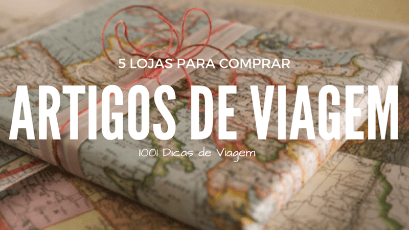 onde comprar artigos de viagem - lojas com presentes para viajantes | 1001 Dicas de Viagem