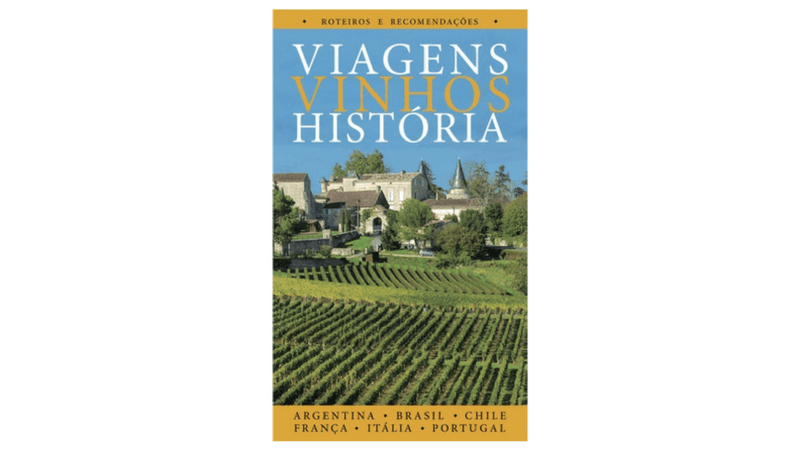 Vinhos, Vinícolas, Viagens, Vinhos, História – Guia de enoturismo | 1001 Dicas de Viagem